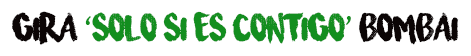 Bombai gira Solo si es contigo